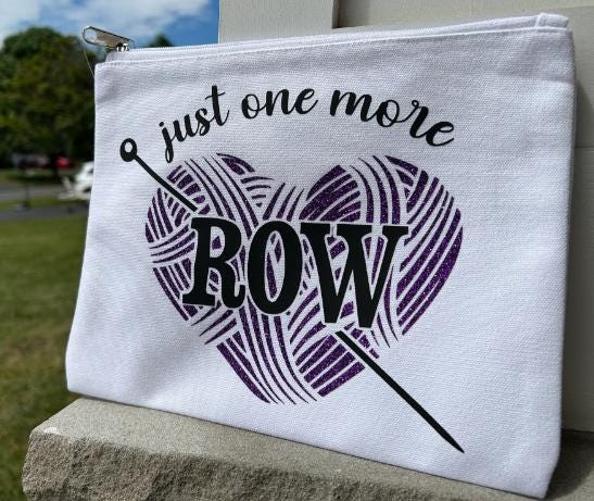 Just One More Row Project Bag | Crochet Knitting Zipper Pouch