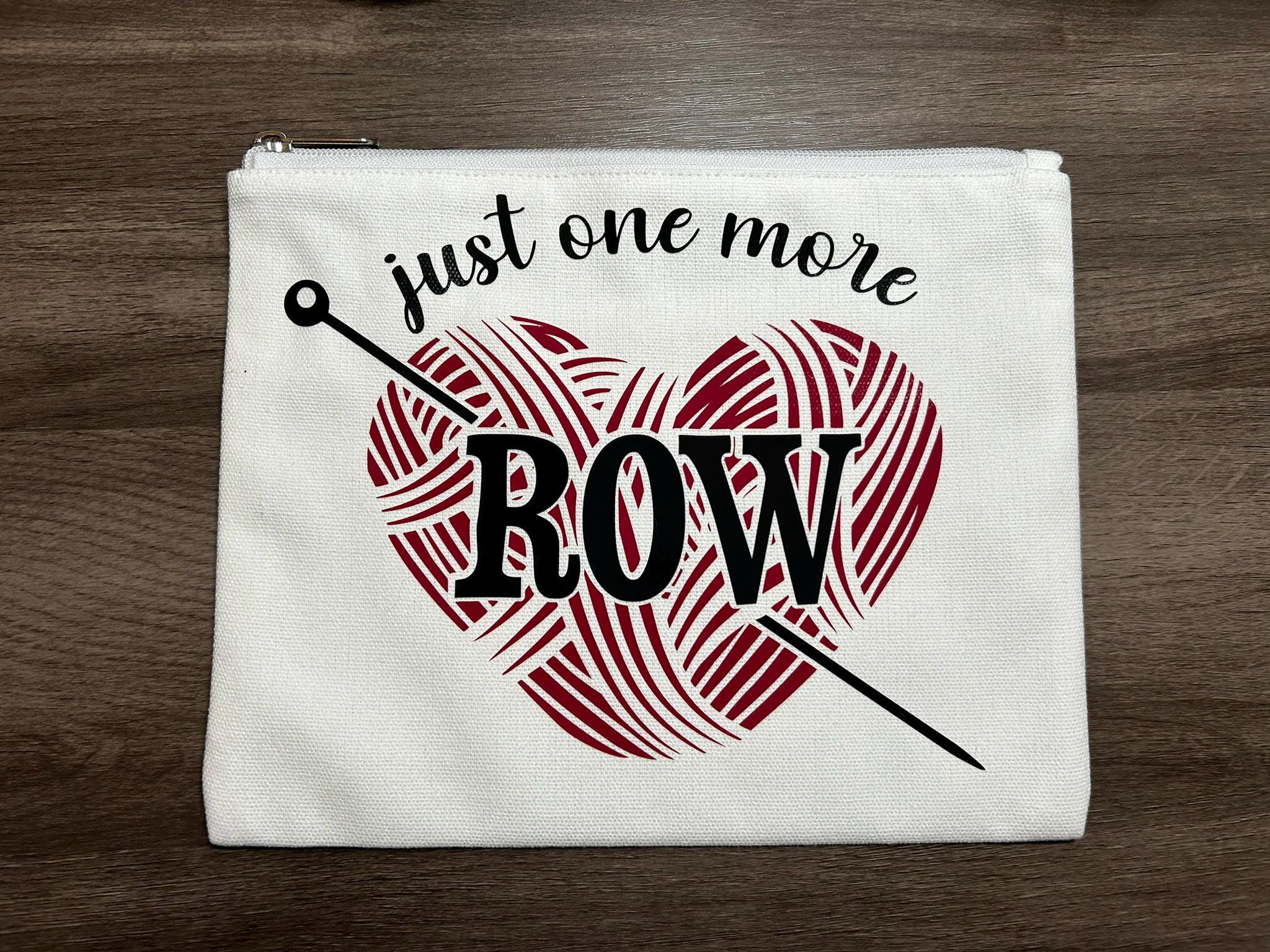 Just One More Row Project Bag | Crochet Knitting Zipper Pouch